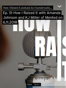 Ep. 51 How I Raised It with Amanda Johnson and KJ Miller of Mented on 6.11.2018