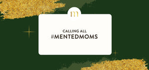 MENTED GIVES BACK TO MOMS  - CLOSED