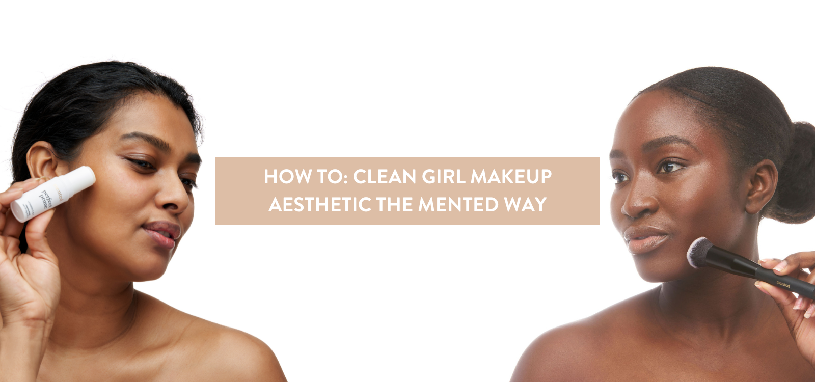 How To: Clean Girl Makeup Aesthetic the Mented Way