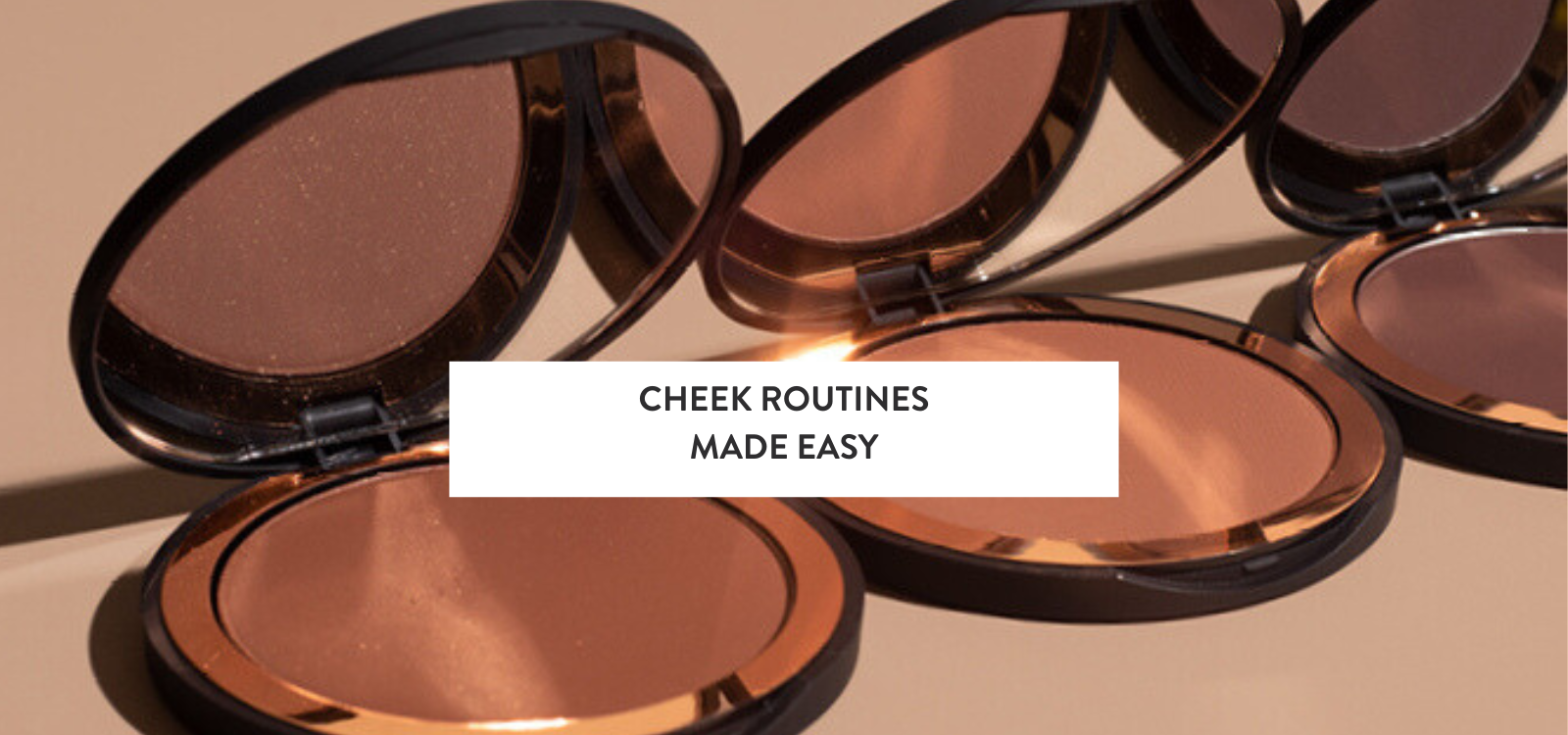 Cheek Routines Made Easy
