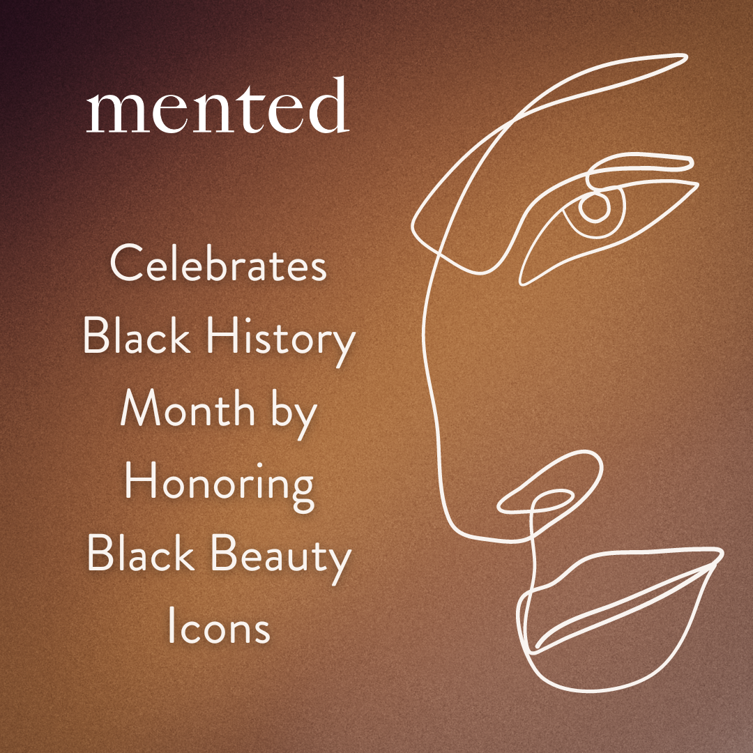 Mented Celebrates Black History by Honoring Black Beauty Icons