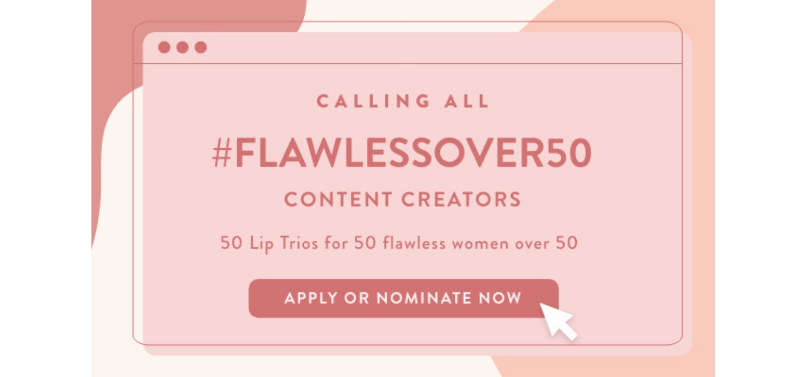 #FLAWLESSOVER50 CONTENT CREATORS - APPLY NOW!
