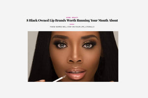 8 Black Owned Lip Brands Worth Running Your Mouth About