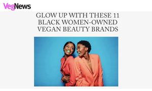 Glow Up With These 11 Black Women-Owned Vegan Beauty Brands